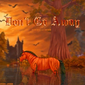 Don’t Go Away